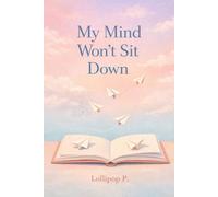 My Mind Won’t Sit Down