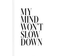 My Mind Won't Slow Down: A Guided Journal to Calm Racing Thoughts and Find Lasting Peace