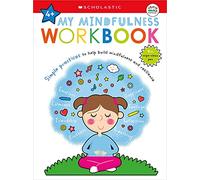 My Mindfulness Workbook: Scholastic Early Learners (My Growth Mindset): A Book of Practices