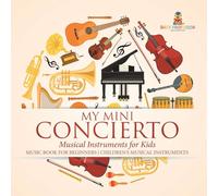 My Mini Concert - Musical Instruments for Kids - Music Book for Beginners Children's Musical Instruments