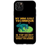 My Mini Golf Technique is top Secret even I don't know what Case for iPhone 11 Pro Max