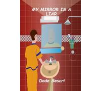 My Mirror is a Liar (Words To Elate)