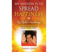 My Mission is to Spread Hapiness : Sai Baba's Teachings