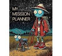 My Mission Planner: A 12-W uided Journal to Help Kids Manage Time and Set Goals