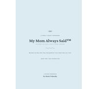 My Mom Always Said: Building the Voice They'll Carry Forever
