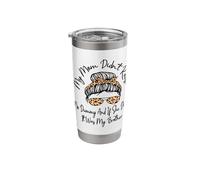 My Mom Didnt Raise No Dummy and If She Did It was My Brother Stainless Steel Insulated Tumbler