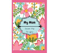 My Mom: From Me To You: 51 Guided Journal Prompts All About Mom