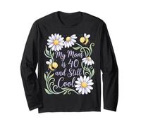 My Mom is 40 and Still Cool Daisies Bees Floral Long Sleeve T-Shirt