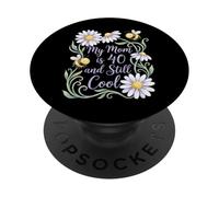 My Mom is 40 and Still Cool Daisies Bees Floral PopSockets Adhesive PopGrip