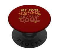 My Mom Is 40 And Still Cool Retro Groovy Fortieth PopSockets Adhesive PopGrip