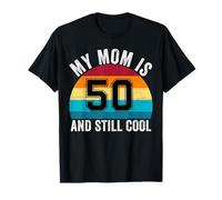 My Mom Is 50 And Still Cool, 50th Retro Birthday Mom Mommy T-Shirt