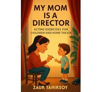 My Mom is a Director: Fun Acting Games for Kids and Parents