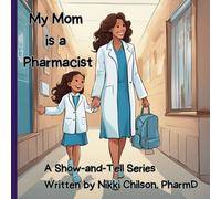 My Mom is a Pharmacist: A Show-and-Tell Series