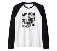 My Mom is a Scientist Nothing Scares Me Raglan Baseball Tee
