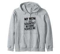 My Mom is a Scientist Nothing Scares Me Zip Hoodie
