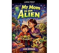 My Mom is an Alien