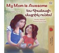 My Mom is Awesome (English Armenian Bilingual Book for Kids) (English Armenian Bilingual Collection)