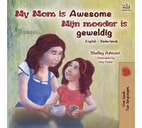 My Mom is Awesome (English Dutch Bilingual Book for Kids) (English Dutch Bilingual Collection)