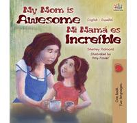 My Mom is Awesome (English Spanish Bilingual Book for Kids): English Spanish Bilingual Edition (English Spanish Bilingual Collection)