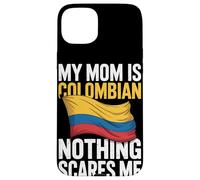 My Mom Is Colombian Nothing Scares Me Case for iPhone 15 Plus