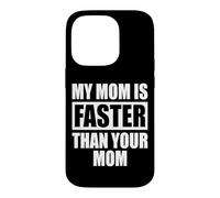My Mom Is Faster Than Your Mom Runner Sprinting Mother's Day Case for iPhone 14 Pro
