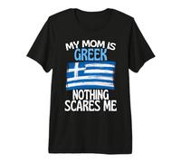 My Mom is Greek Nothing Scares Me Funny Mom Premium T-Shirt