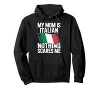 My Mom Is Italian Nothing Scares Me Flag Pullover Hoodie