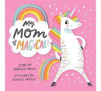 My Mom Is Magical: (A Hello!Lucky Book)