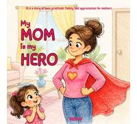 My Mom Is My Hero