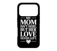 My Mom Is Not Here But Her Love Never Left Case for iPhone 17 Pro