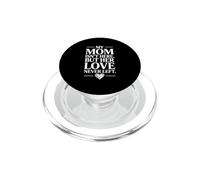 My Mom Is Not Here But Her Love Never Left PopSockets PopGrip for MagSafe