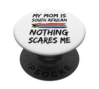 My Mom Is South African Nothing Scares Me South Africa Flag PopSockets Swappable PopGrip