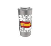 My Mom is Spanish Nothing Scares Me Stainless Steel Insulated Tumbler