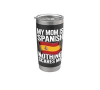 My Mom is Spanish Nothing Scares Me Stainless Steel Insulated Tumbler
