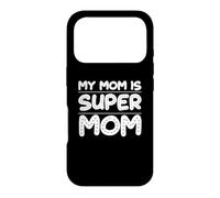 My Mom Is Super Mom Mother's Day Love Family Case for iPhone 17 Pro