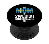 My Mom is swedish nothing scares me Sweden PopSockets Adhesive PopGrip