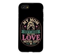 My Mom Isn't Here But Her Love Never Left Memory Mothers Day Case for iPhone SE (2020) / 7/8