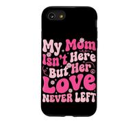 My Mom Isn't Here But Her Love Never Left Memory Mothers Day Case for iPhone SE (2020) / 7/8