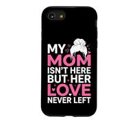 My Mom Isn't Here But Her Love Never Left Memory Mothers Day Case for iPhone SE (2020) / 7/8