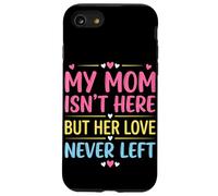 My Mom Isn't Here But Her Love Never Left Memory Mothers Day Case for iPhone SE (2020) / 7/8