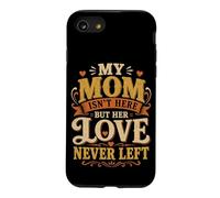 My Mom Isn't Here But Her Love Never Left Memory Mothers Day Case for iPhone SE (2020) / 7/8