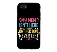 My Mom Isn't Here But Her Love Never Left Memory Mothers Day Case for iPhone SE (2020) / 7/8