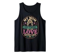 My Mom Isn't Here But Her Love Never Left Memory Mothers Day Tank Top