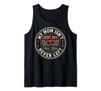 My Mom Isn't Here But Her Love Never Left Memory Mothers Day Tank Top