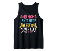 My Mom Isn't Here But Her Love Never Left Memory Mothers Day Tank Top