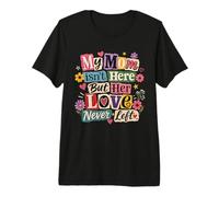 My Mom Isn't Here But Her Love Never Left Premium T-Shirt