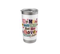 My Mom Isn't Here But Her Love Never Left Stainless Steel Insulated Tumbler