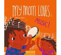 My Mom Loves . . . Music!: 3 (My Mom Loves ..., 3)