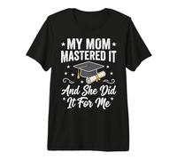 My Mom Mastered It and She Did It for Me Premium T-Shirt
