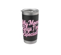 My Mom Says I´m Special Stainless Steel Insulated Tumbler